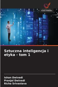 Sztuczna inteligencja i etyka - tom 1