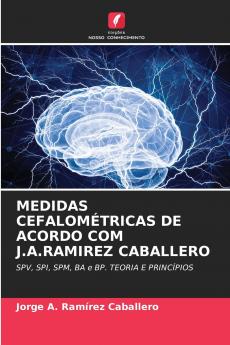 MEDIDAS CEFALOMÉTRICAS DE ACORDO COM J.A.RAMIREZ CABALLERO