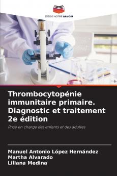 Thrombocytopénie immunitaire primaire. Diagnostic et traitement 2e édition