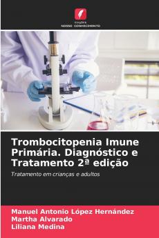 Trombocitopenia Imune Primária. Diagnóstico e Tratamento 2ª edição