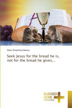 Seek Jesus for the bread he is not for the bread he gives...