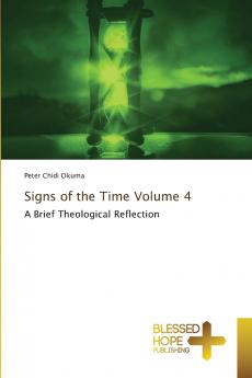 Signs of the Time Volume 4