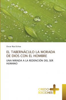 EL TABERNÁCULO LA MORADA DE DIOS CON EL HOMBRE