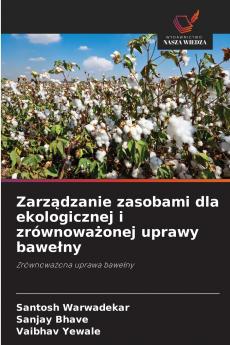 Zarządzanie zasobami dla ekologicznej i zrównoważonej uprawy bawełny