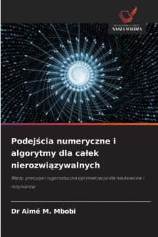Podejścia numeryczne i algorytmy dla całek nierozwiązywalnych