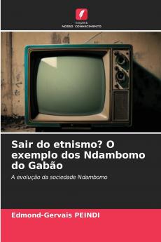 Sair do etnismo? O exemplo dos Ndambomo do Gabão