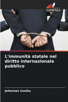 L'immunità statale nel diritto internazionale pubblico