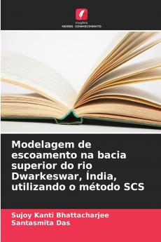 Modelagem de escoamento na bacia superior do rio Dwarkeswar Índia utilizando o método SCS
