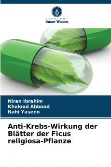 Anti-Krebs-Wirkung der Blätter der Ficus religiosa-Pflanze