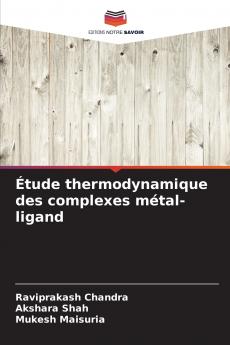 Étude thermodynamique des complexes métal-ligand