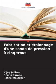 Fabrication et étalonnage d'une sonde de pression à cinq trous