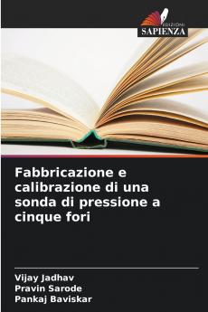 Fabbricazione e calibrazione di una sonda di pressione a cinque fori