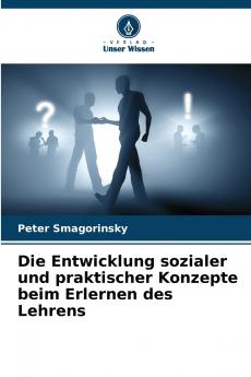 Die Entwicklung sozialer und praktischer Konzepte beim Erlernen des Lehrens