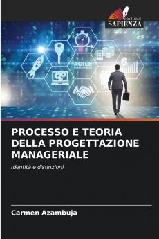 PROCESSO E TEORIA DELLA PROGETTAZIONE MANAGERIALE
