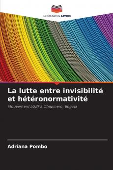 La lutte entre invisibilité et hétéronormativité