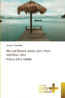 Ma meilleure amie vers mon meilleur ami