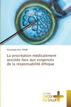 La procréation médicalement assistée face aux exigences de la responsabilité éthique