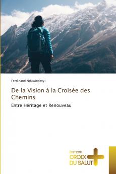 De la Vision à la Croisée des Chemins