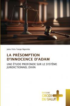 LA PRÉSOMPTION D'INNOCENCE D'ADAM
