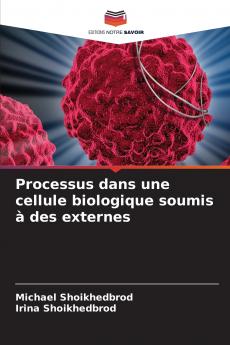 Processus dans une cellule biologique soumis à des externes