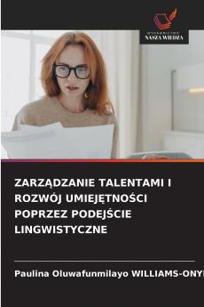 ZARZĄDZANIE TALENTAMI I ROZWÓJ UMIEJĘTNOŚCI POPRZEZ PODEJŚCIE LINGWISTYCZNE
