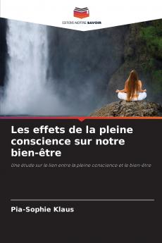 Les effets de la pleine conscience sur notre bien-être