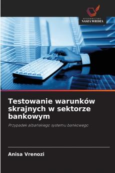 Testowanie warunków skrajnych w sektorze bankowym