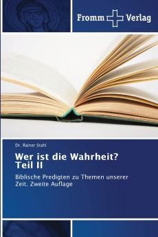 Wer ist die Wahrheit? Teil II