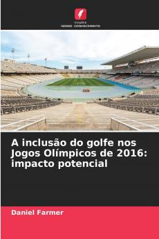 A inclusão do golfe nos Jogos Olímpicos de 2016