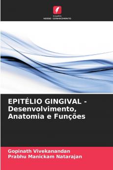 EPITÉLIO GINGIVAL - Desenvolvimento Anatomia e Funções