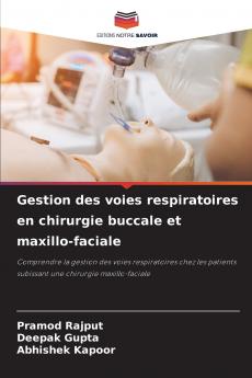 Gestion des voies respiratoires en chirurgie buccale et maxillo-faciale
