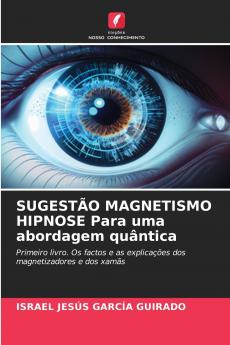 SUGESTÃO MAGNETISMO HIPNOSE Para uma abordagem quântica
