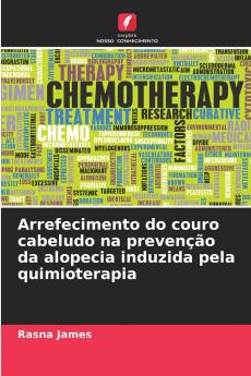 Arrefecimento do couro cabeludo na prevenção da alopecia induzida pela quimioterapia