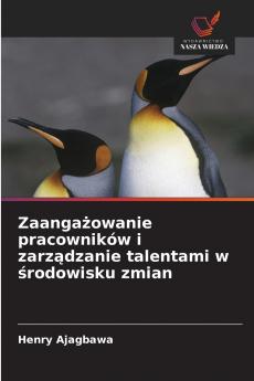 Zaangażowanie pracowników i zarządzanie talentami w środowisku zmian