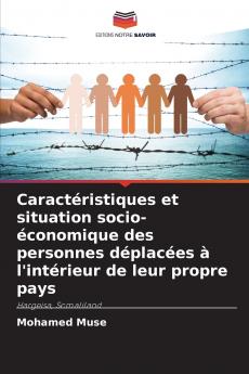 Caractéristiques et situation socio-économique des personnes déplacées à l'intérieur de leur propre pays