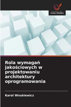 Rola wymagań jakościowych w projektowaniu architektury oprogramowania