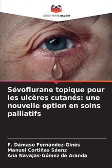 Sévoflurane topique pour les ulcères cutanés