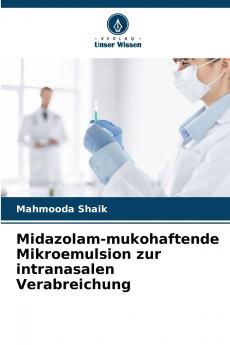 Midazolam-mukohaftende Mikroemulsion zur intranasalen Verabreichung