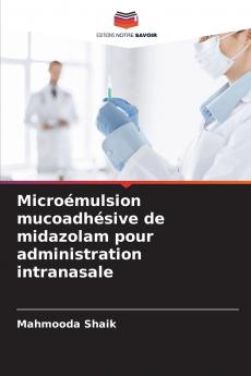 Microémulsion mucoadhésive de midazolam pour administration intranasale