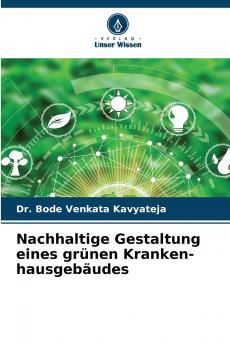 Nachhaltige Gestaltung eines grünen Kranken-hausgebäudes
