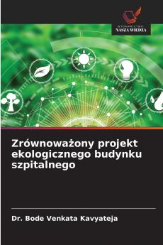 Zrównoważony projekt ekologicznego budynku szpitalnego