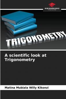 A scientific look at Trigonometry
