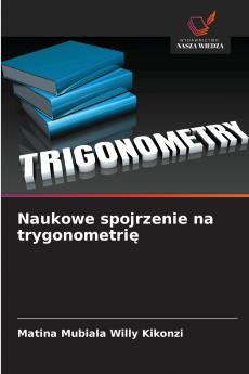 Naukowe spojrzenie na trygonometrię