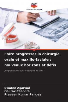 Faire progresser la chirurgie orale et maxillo-faciale