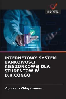 INTERNETOWY SYSTEM BANKOWOŚCI KIESZONKOWEJ DLA STUDENTÓW W D.R.CONGO