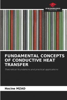 FUNDAMENTAL CONCEPTS OF CONDUCTIVE HEAT TRANSFER
