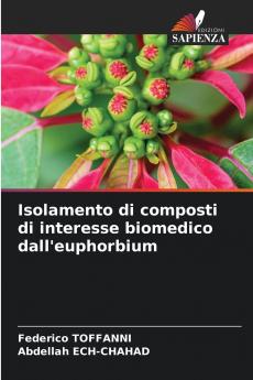 Isolamento di composti di interesse biomedico dall'euphorbium