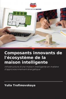 Composants innovants de l'écosystème de la maison intelligente