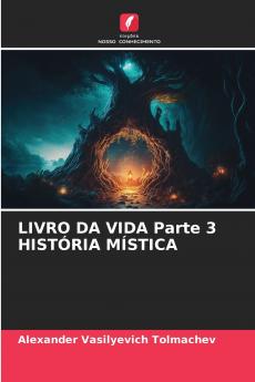 LIVRO DA VIDA Parte 3 HISTÓRIA MÍSTICA