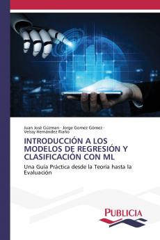 INTRODUCCIÓN A LOS MODELOS DE REGRESIÓN Y CLASIFICACIÓN CON ML